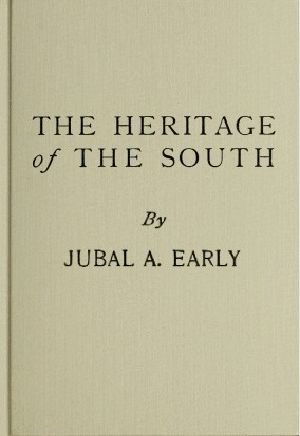 [Gutenberg 63254] • The Heritage of The South / A History of the Introduction of Slavery · Its Establishment From Colonial Times and Final Effect Upon the Politics of the United States